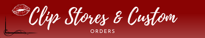 Clip Stores & Custom Orders