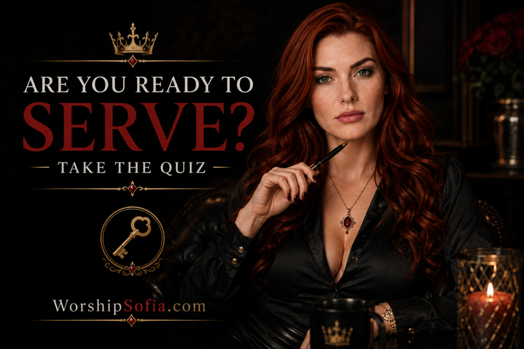 Goddess Sofia presents the “Are You Ready to Serve?” quiz on WorshipSofia.com, inviting submissives to explore their readiness for deeper service and submission.