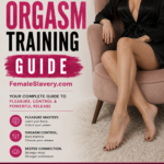 The Orgasm Training Guide cover featuring a woman in a black satin robe seated in an elegant chair, with text covering pleasure mastery, orgasm control, deeper connection, and stronger submission. FemaleSlavery.com appears prominently on the cover.